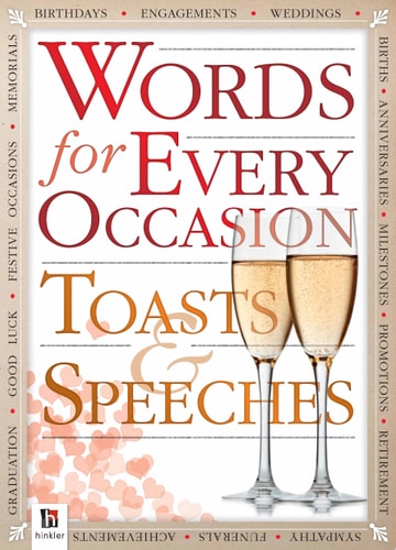 Words for All Occasions: Toasts and Speeches