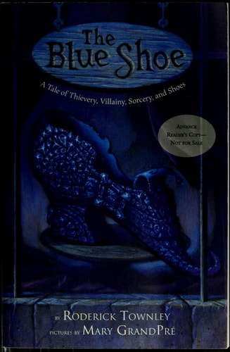 The Blue Shoe: A Tale of Thievery, Villainy, Sorcery, and Shoes