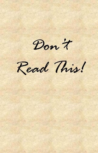 Don't Read This!