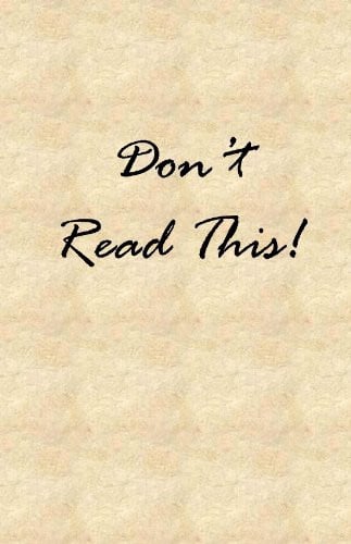 Don't Read This!