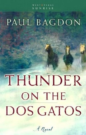 Thunder on the Dos Gatos: A Novel (West Texas Sunrise)