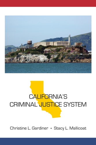 California's Criminal Justice System (State-specific Criminal Justice)
