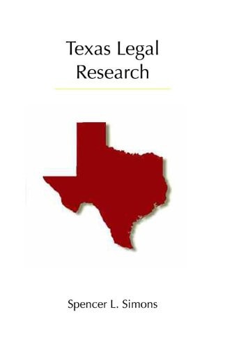 Texas Legal Research: Revised Printing (Carolina Academic Press Legal Research)