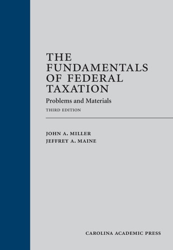 The Fundamentals of Federal Taxation: Problems and Materials, Third Edition