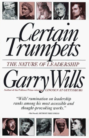 Certain Trumpets: The Nature of Leadership