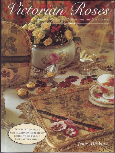 Victorian Roses: More Embroidery and Pastimes for the 21st Century/With Print and Pattern