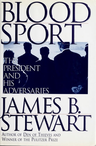 Blood Sport: The President and His Adversaries