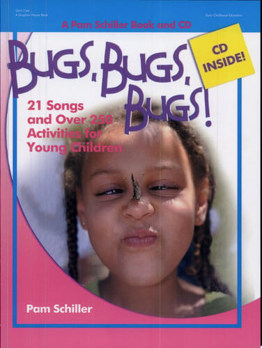Bugs, Bugs, Bugs: 21 Songs and Over 250 Activities for Young Children (Pam Schiller Book/CD Series)
