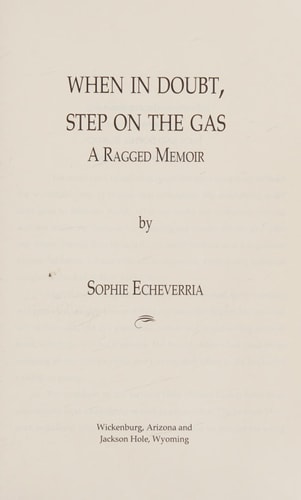 When in Doubt, Step on the Gas: A Ragged Memoir