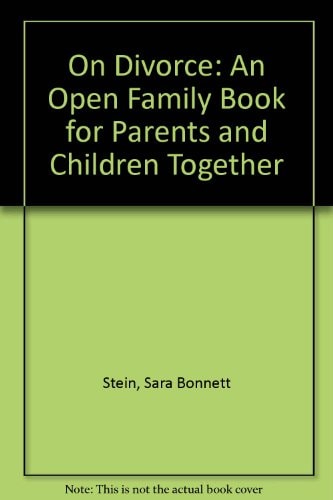 On Divorce: An Open Family Book for Parents and Children Together