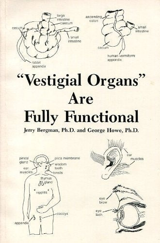 Vestigial Organs Are Fully Functional: A History and Evaluation of the Vestigial Organ Origins Concept (Creation Research Society Monograph Ser)