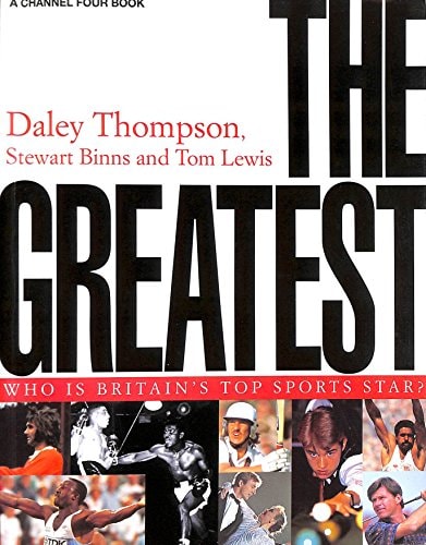 The Greatest: Who Is Britain's Top Sports Star? (A Channel Four Book)