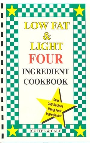 Low Fat & Light Four Ingredient Cookbook (Vol. III)