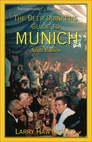 The Beer Drinker's Guide to Munich