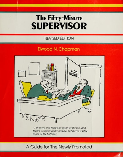 The Fifty-Minute Supervisor : A Guide for the Newly Promoted [Revised Edition]