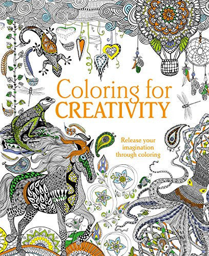 Coloring for Creativity Release Your Imagination Through Coloring