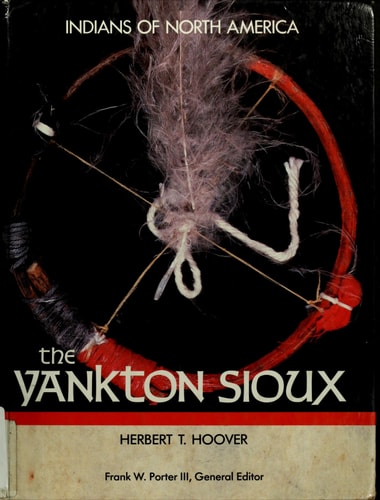 The Yankton Sioux (Indians of North America)
