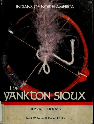 The Yankton Sioux (Indians of North America)