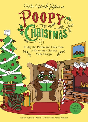 We Wish You a Poopy Christmas: Fudgy the Poopman's Collection of Christmas Classics Made Crappy (Illustrated Bathroom Books)