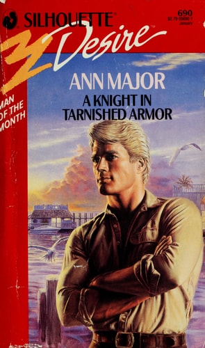 A Knight in Tarnished Armor (Silhouette Desire, No. 690) (Man of the Month)
