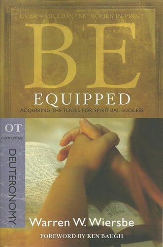 Be Equipped (Deuteronomy) Acquiring the Tools for Spiritual Success