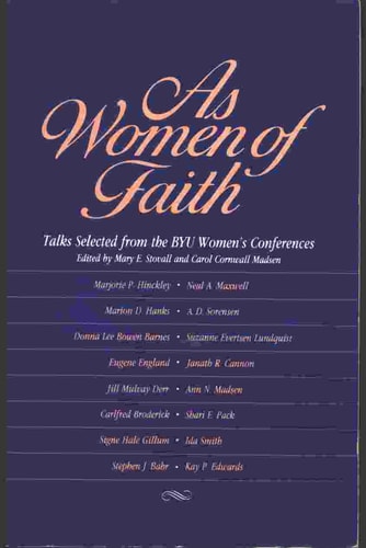 As Women of Faith: Selected Talks from BYU Women's Conferences