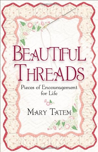 Beautiful Threads: Pieces of Encouragement for Quilters