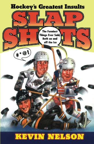 Slap Shots: Hockey's Greatest Insults