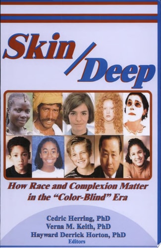 Skin Deep: How Race and Complexion Matter in the "Color-Blind" Era