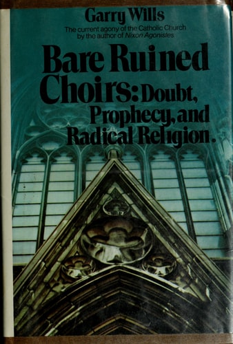 Bare Ruined Choirs: Doubt, Prophecy, and Radical Religion