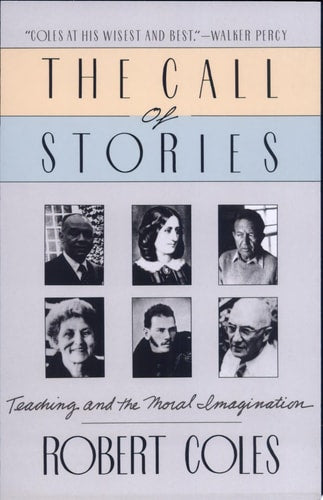 The Call Of Stories: Teaching and the Moral Imagination