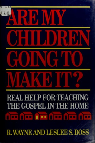Are My Children Going to Make It?: Real Help for Teaching the Gospel in the Home