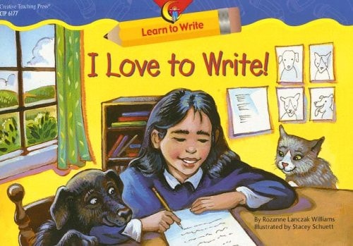 I Love to Write! Learn to Write Reader
