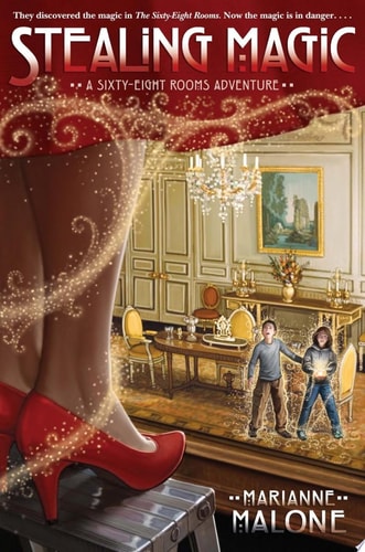 Stealing Magic: A Sixty-Eight Rooms Adventure (The Sixty-Eight Rooms Adventures)