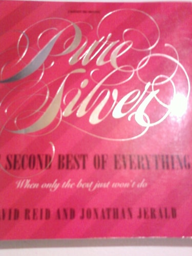 Pure Silver: The Second Best of Everything