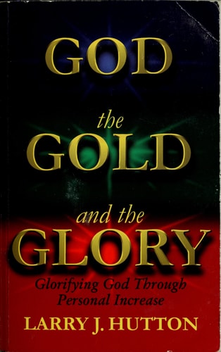 God, the Gold, and the Glory: Glorifying God Through Personal Increase