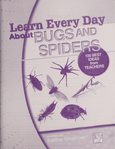 Learn Every Day About Bugs and Spiders: 100 Best Ideas from Teachers