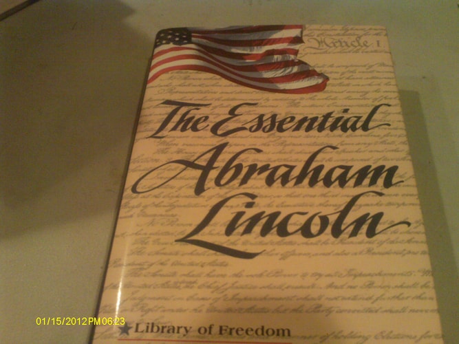 The Essential Abraham Lincoln (Library of Freedom)