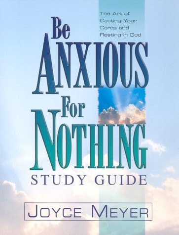 Be Anxious for Nothing
