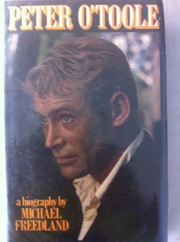 Peter O'Toole A Biography