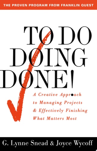 To Do Doing Done: A Creative Approach to Managing Projects & Effectively Finishing What Matters Most