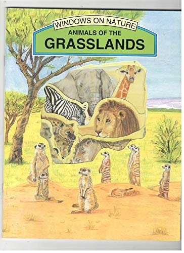 Animals of the Grasslands (Windows on Nature)