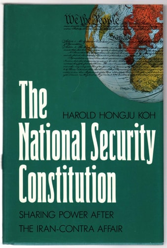 The National Security Constitution: Sharing Power after the Iran-Contra Affair (Yale Fastback Series)