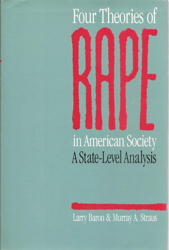 Four Theories of Rape in American Society: A State Level Analysis