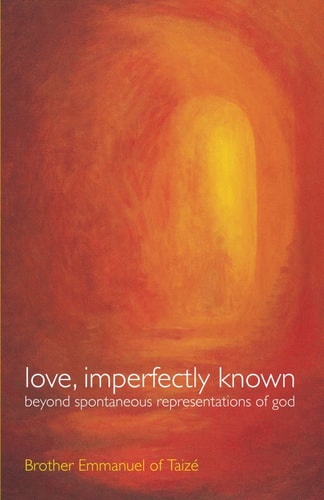Love, Imperfectly Known: Beyond Spontaneous Representations of God