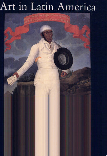 Art in Latin America The Modern Era, 1820-1980