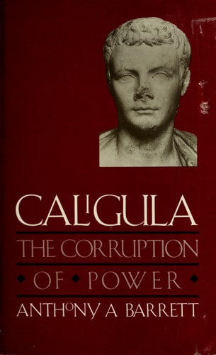 Caligula: The Corruption of Power