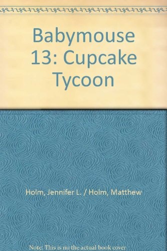 Babymouse 13: Cupcake Tycoon