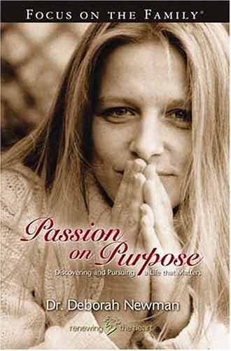Passion on Purpose: Living the Life God Has for You (Focus on the Family)