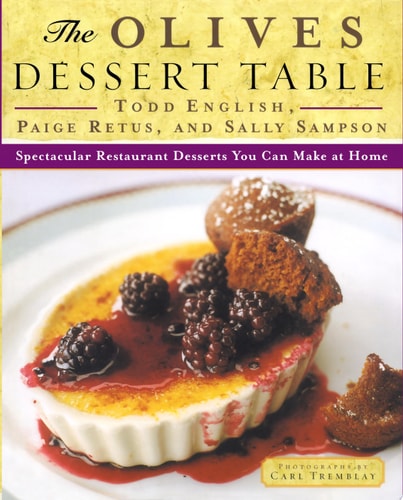 The Olives Dessert Table: Spectacular Restaurant Desserts You Can Make at Home